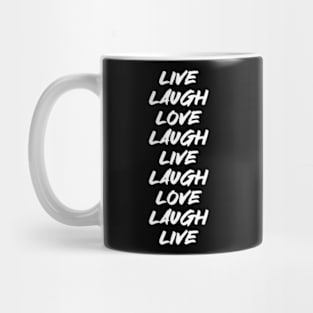 Live Laugh Love Laugh Live Laugh Love Mug